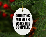 Collecting Movies Makes Life Complete - Oval Ornament