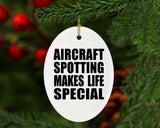 Aircraft Spotting Makes Life Special - Oval Ornament
