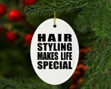 Hair Styling Makes Life Special - Oval Ornament