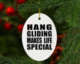 Hang Gliding Makes Life Special - Oval Ornament