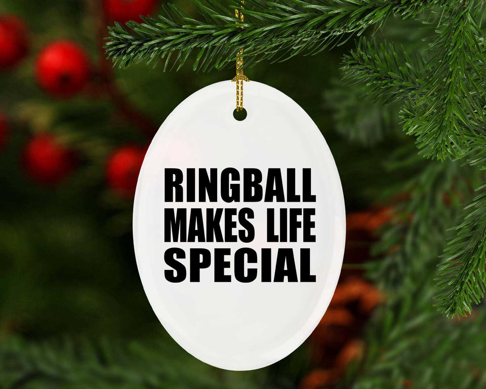 Ringball Makes Life Special - Oval Ornament