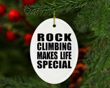 Rock Climbing Makes Life Special - Oval Ornament