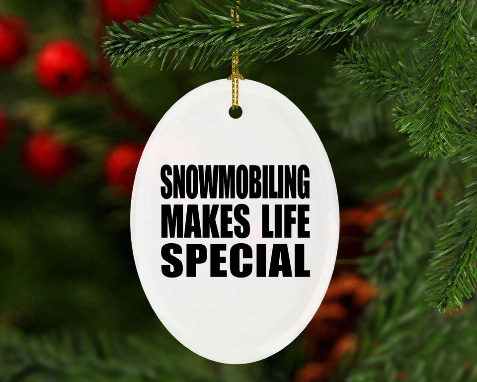 Snowmobiling Makes Life Special - Oval Ornament