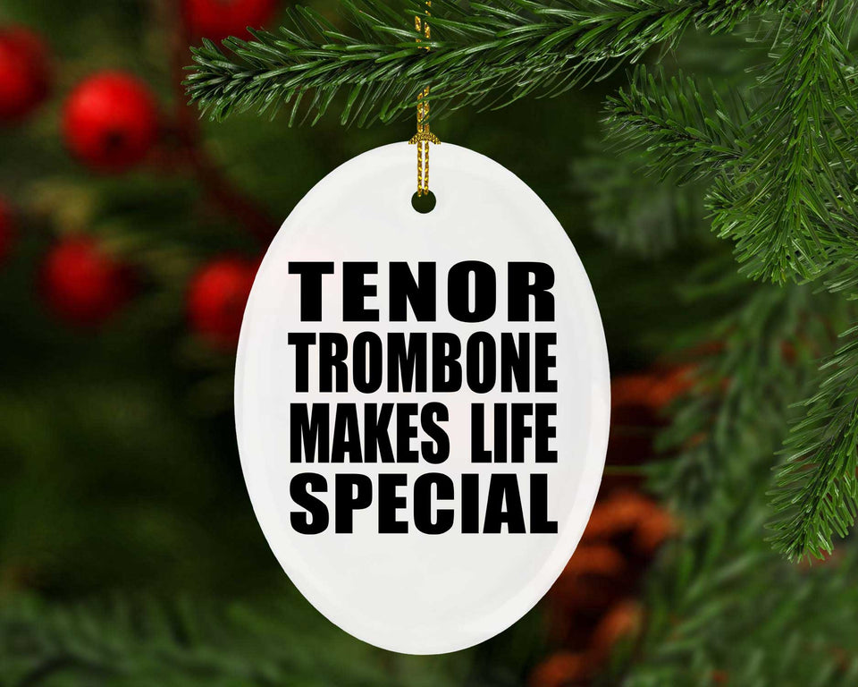 Tenor Trombone Makes Life Special - Oval Ornament