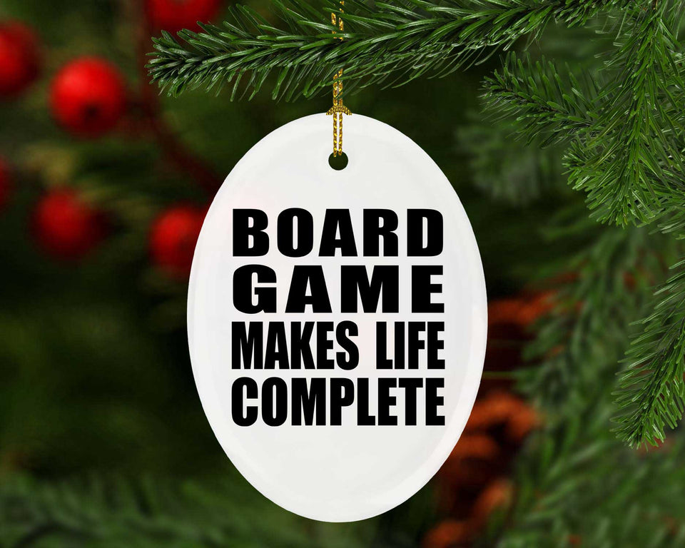 Board Game Makes Life Complete - Oval Ornament