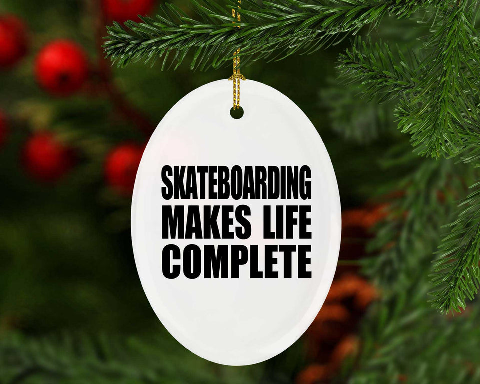 Skateboarding Makes Life Complete - Oval Ornament