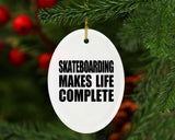 Skateboarding Makes Life Complete - Oval Ornament