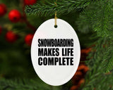 Snowboarding Makes Life Complete - Oval Ornament