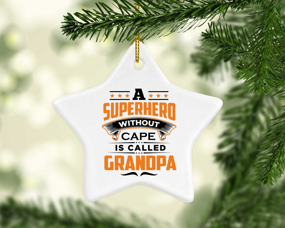 A Superhero Without Cape is Called Grandpa - Star Ornament