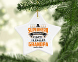 A Superhero Without Cape is Called Grandpa - Star Ornament