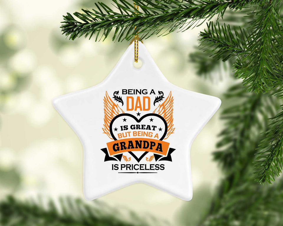Being A Dad Is Great But Being A Grandpa is Priceless - Star Ornament