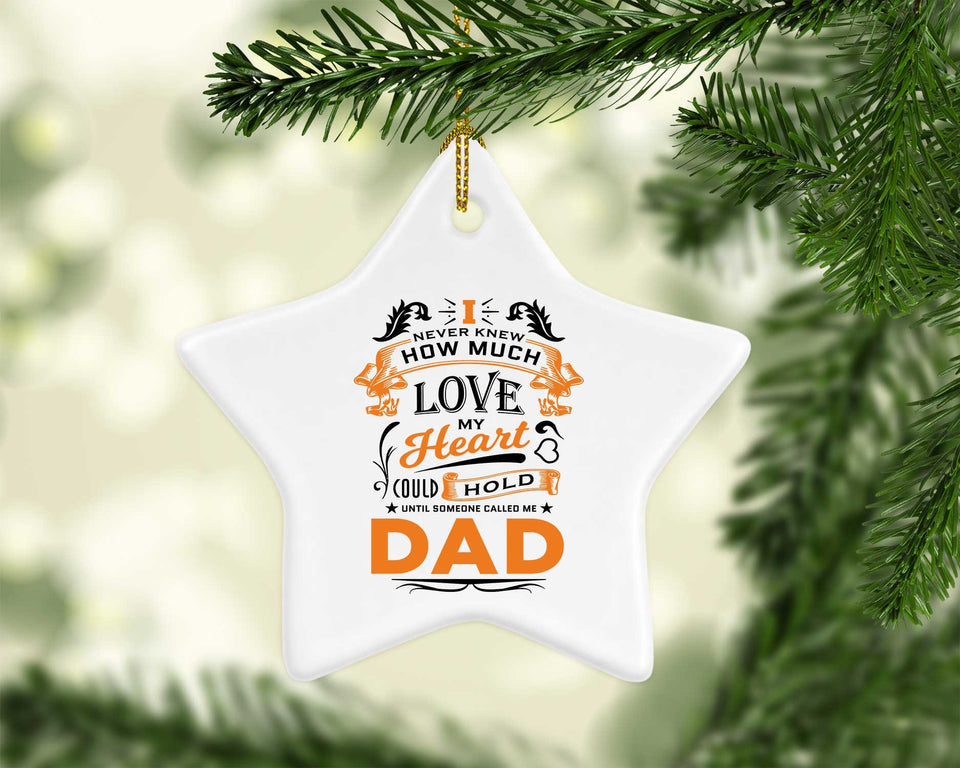 How Much Love Could Hold Until Called Me Dad - Star Ornament