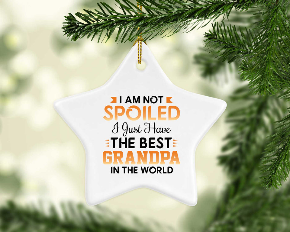 I Am Not Spoiled I Just Have The Best Grandpa In The World - Star Ornament