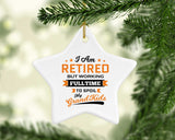 I Am Retired, But Working Full Time To Spoil My Grandkids - Star Ornament