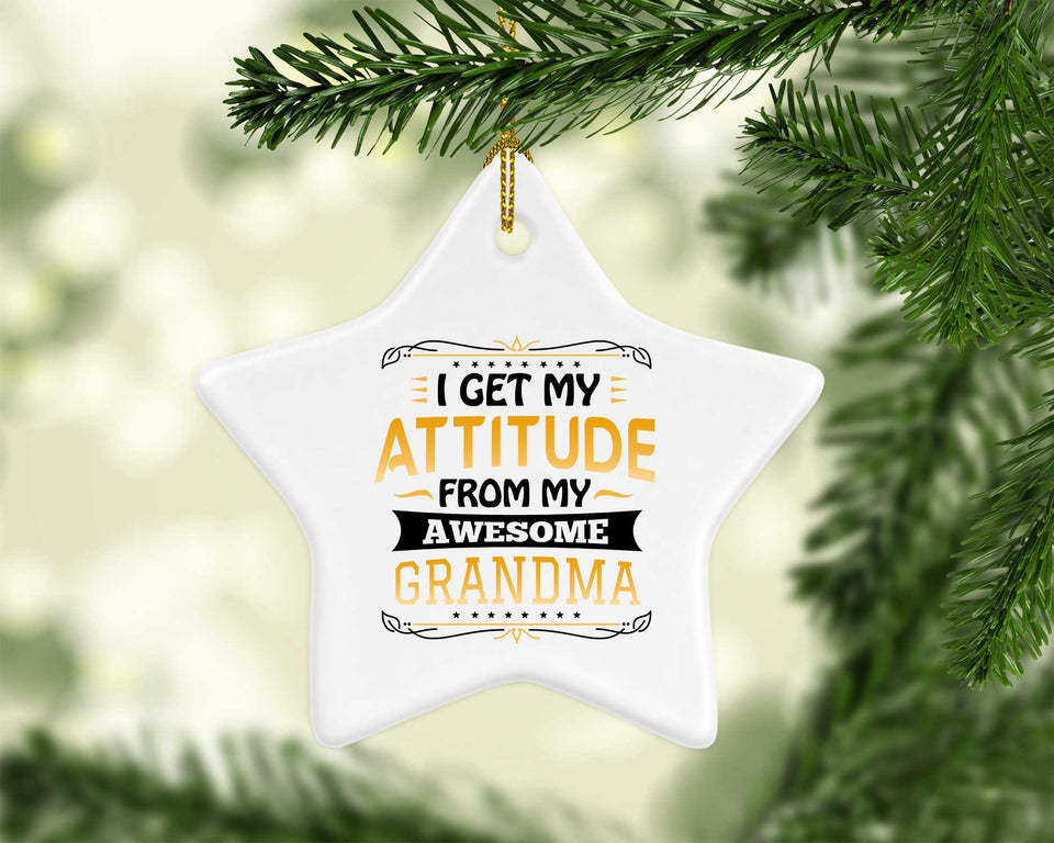 I Get My Attitude From My Awesome Grandma - Star Ornament