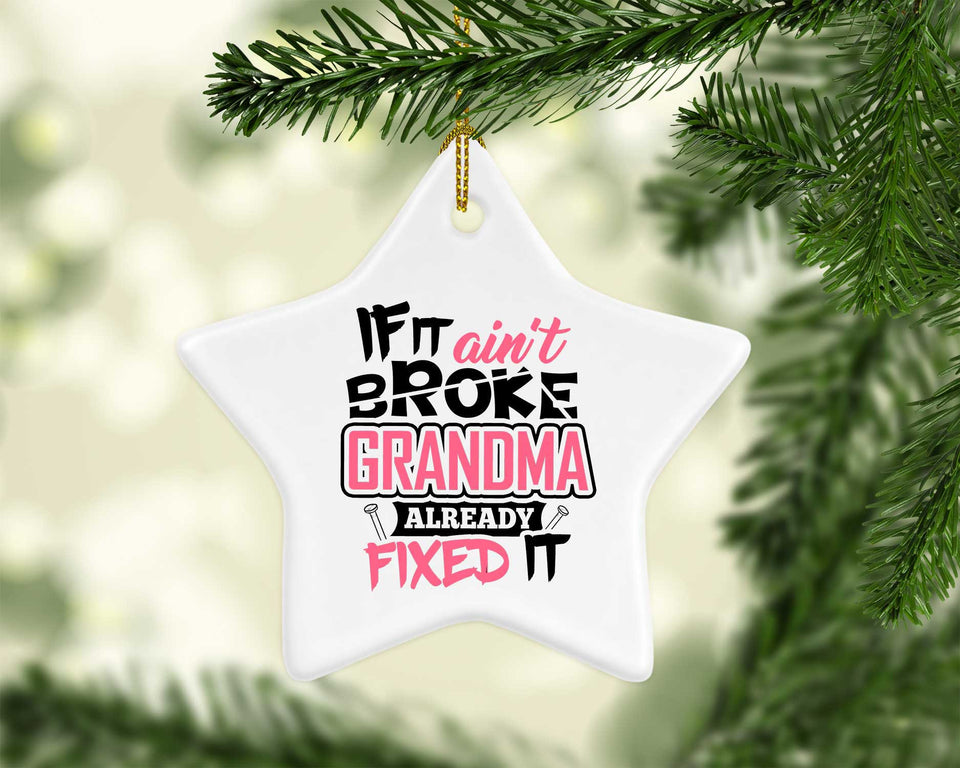 If It Ain't Broke, Grandma Already Fixed It - Star Ornament