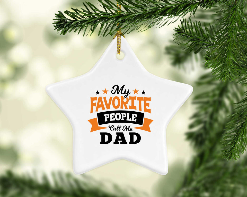 My Favorite People Call Me Dad - Star Ornament