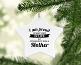 Proud of Many Things In Life, Nothing Beats Being a Mother - Star Ornament
