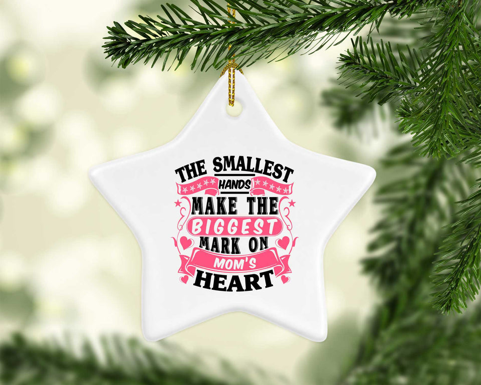 The Smallest Hands Make The Biggest Mark On Mom's Heart - Star Ornament