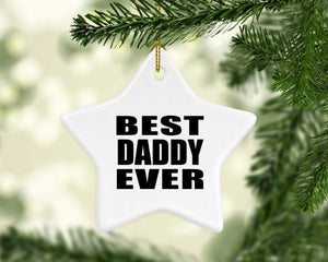 Best Daddy Ever - Star Ornament