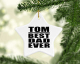 Tom Best Dad Ever - Star Ornament