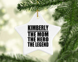 Kimberly The Mom The Hero The Legend - Star Ornament