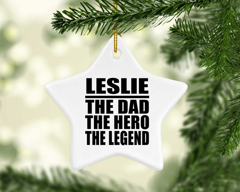 Leslie The Dad The Hero The Legend - Star Ornament