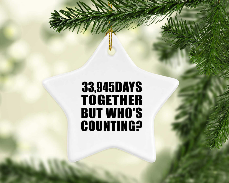 93rd Anniversary 33,945 Days Together But Who's Counting - Star Ornament