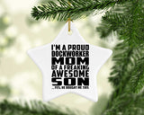 Proud Dockworker Mom Of Awesome Son - Star Ornament