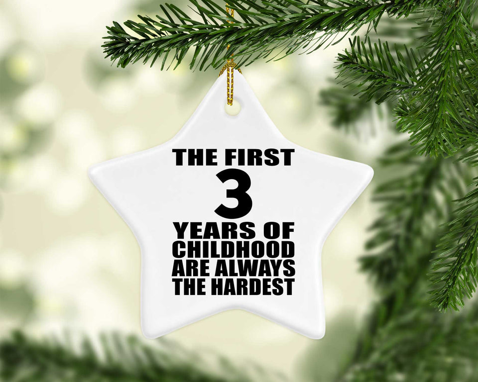 3rd Birthday First 3 Years of Childhood Are The Hardest - Star Ornament