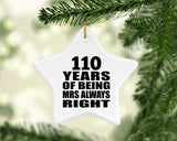 110th Anniversary 110 Years of Being Mrs Always Right - Star Ornament