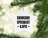 Skincare Specialist Life - Star Ornament