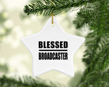 Blessed Broadcaster - Star Ornament