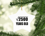 50th Birthday Square Root of 2500 Years Old - Star Ornament