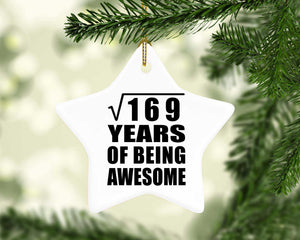 13th Birthday Square Root of 169 Years of Being Awesome - Star Ornament