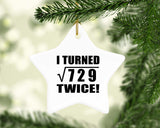 54th Birthday I Turned Square Root of 729 Twice - Star Ornament