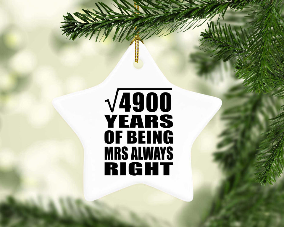 70th Anniversary Square Root of 4900 Years Mrs Always Right - Star Ornament