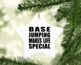 Base Jumping Makes Life Special - Star Ornament