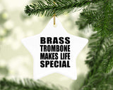 Brass Trombone Makes Life Special - Star Ornament