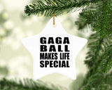 Gaga Ball Makes Life Special - Star Ornament