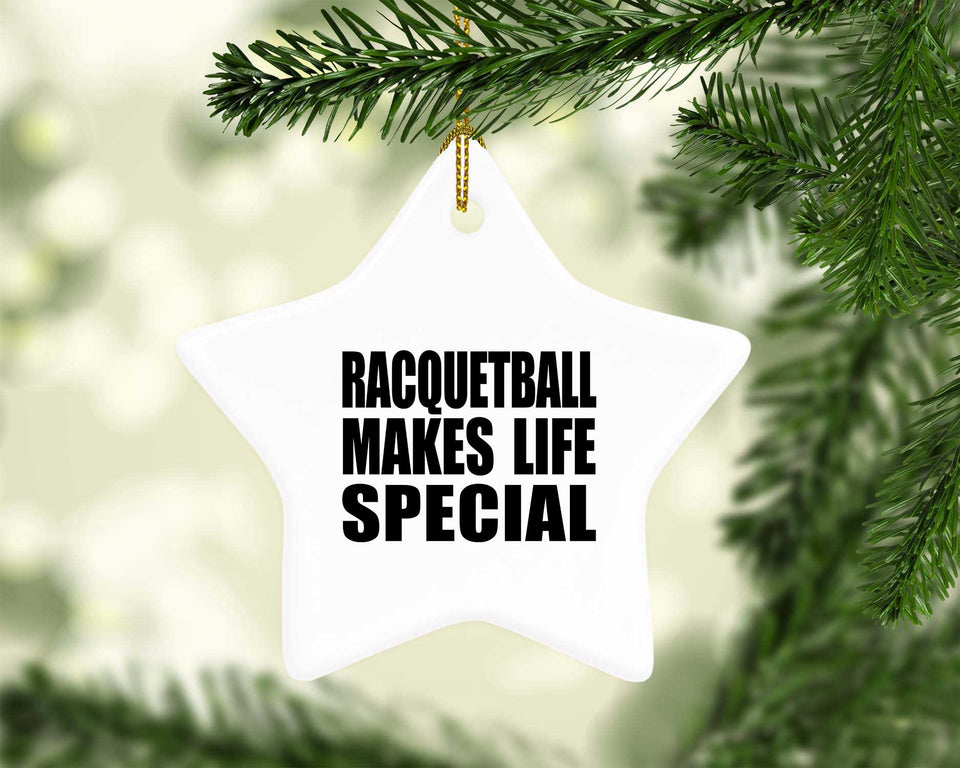 Racquetball Makes Life Special - Star Ornament