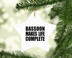 Bassoon Makes Life Complete - Star Ornament