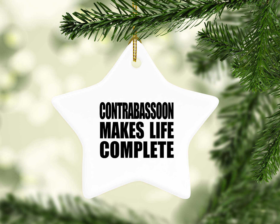 Contrabassoon Makes Life Complete - Star Ornament