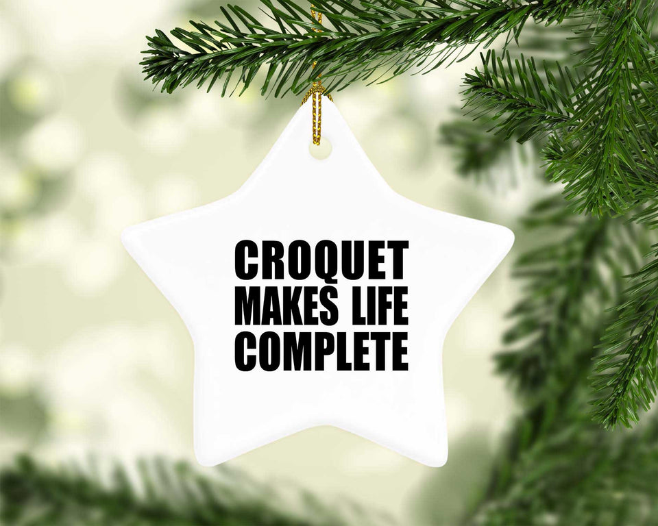 Croquet Makes Life Complete - Star Ornament