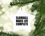 Slamball Makes Life Complete - Star Ornament