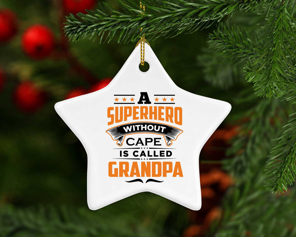 A Superhero Without Cape is Called Grandpa - Star Ornament