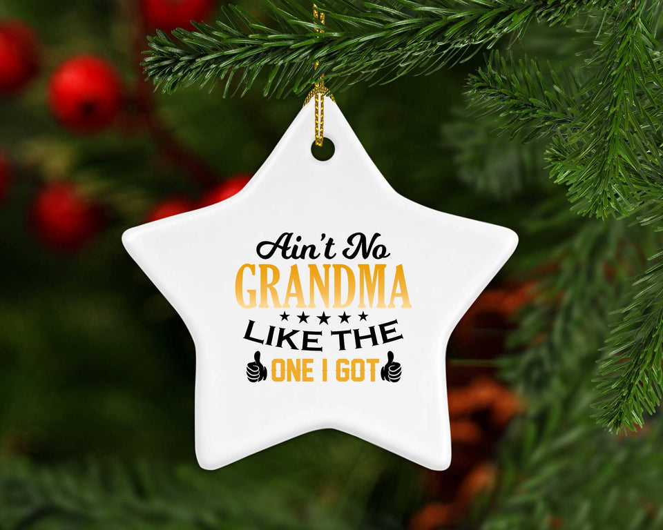 Ain't No Grandma Like The One I Got - Star Ornament