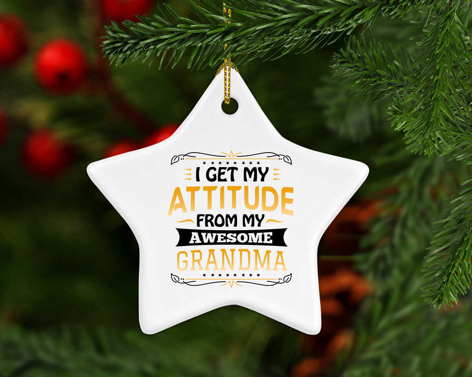 I Get My Attitude From My Awesome Grandma - Star Ornament