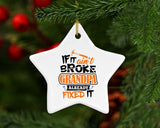 If It Ain't Broke, Grandpa Already Fixed It - Star Ornament