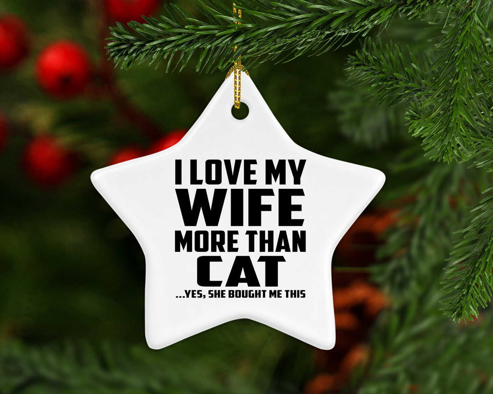 I Love My Wife More Than Cat - Star Ornament